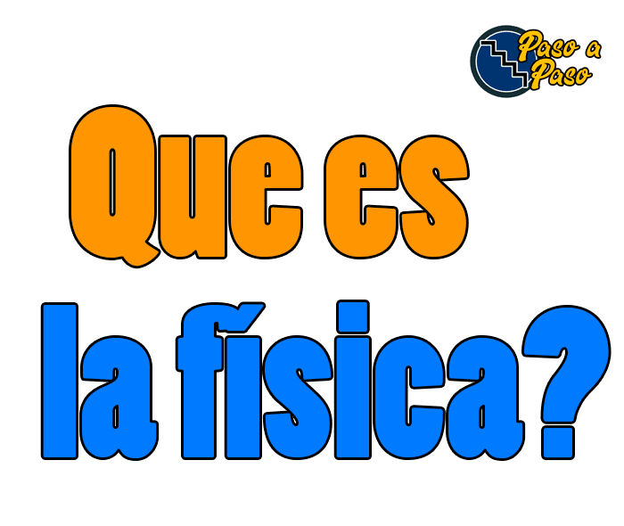 que es la fisica paso a paso